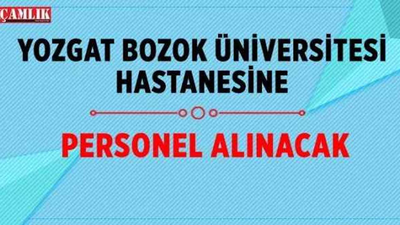 Yozgat Bozok Üniversitesi Hastanesine 21 Personel Alınacak