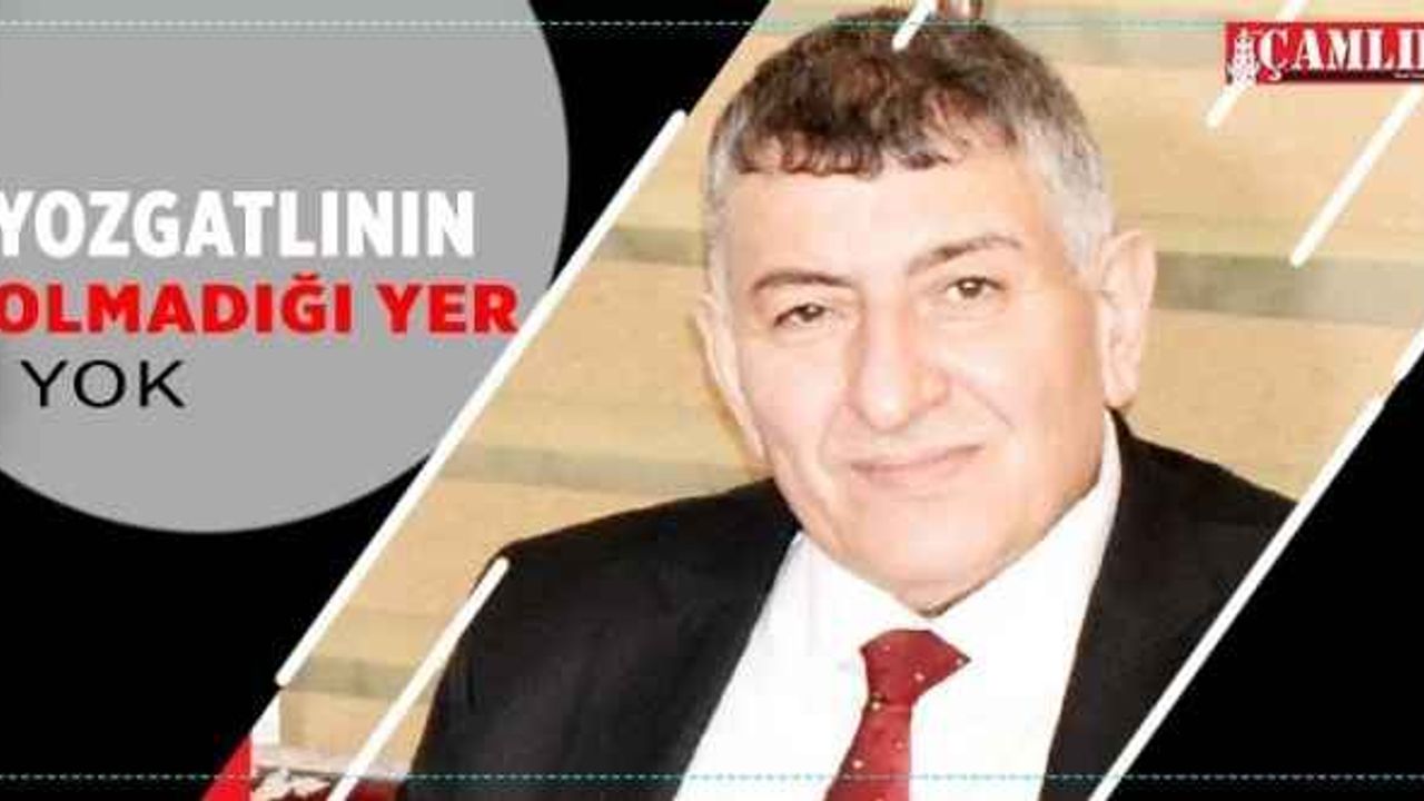 Kocaeli Yozgatlılar Federasyonu Başkanı Erol Akalın : Yozgatlının Olmadığı Yer Yok