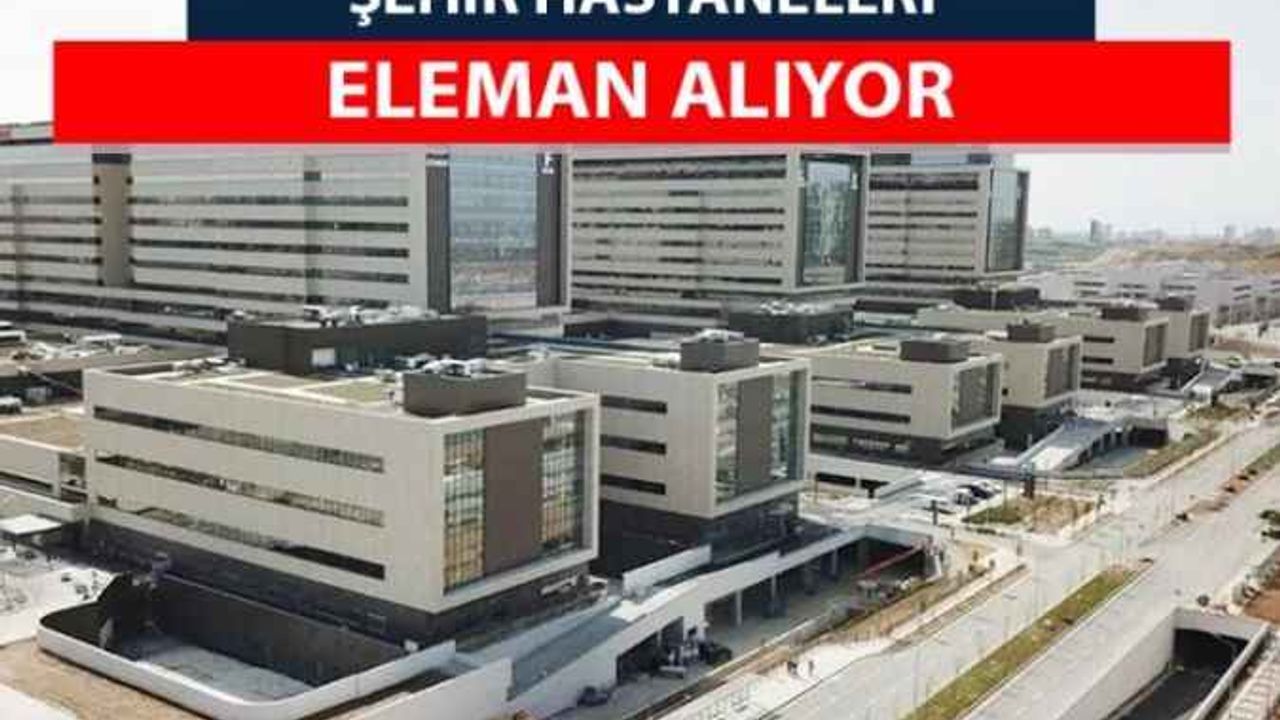 Şehir Hastanelerine En Az 9500 TL Maaşla Yeni Personeller Alınacak! Kadro Açıldı: Başvurular O Tarihte Bitiyor