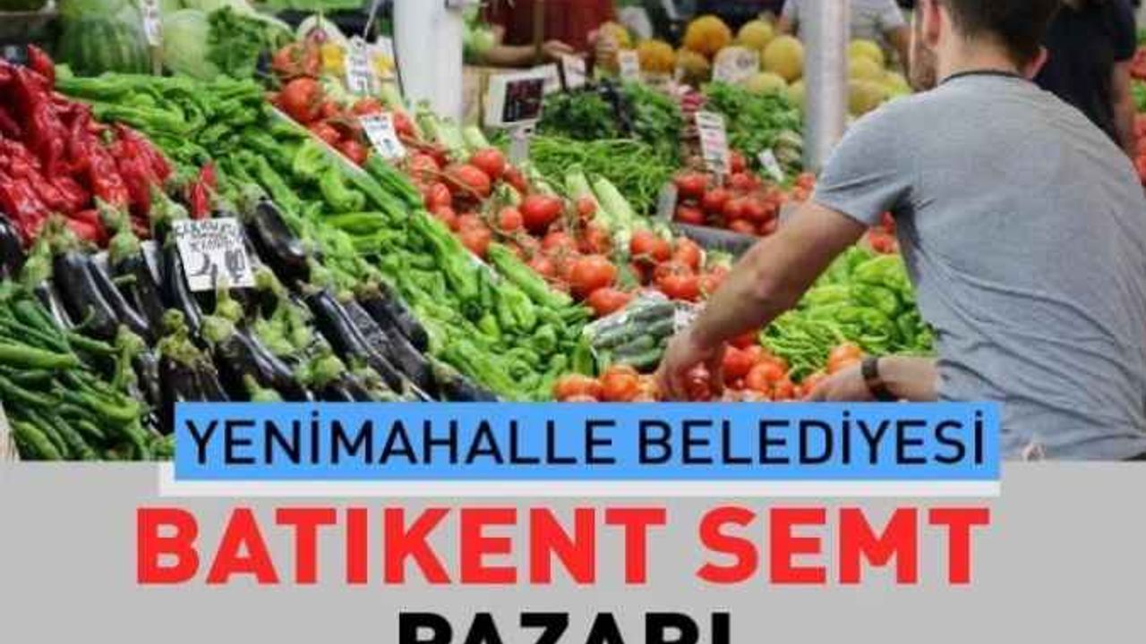 Ankara Yenimahalle Batıkent, semt pazarı güncel fiyatları