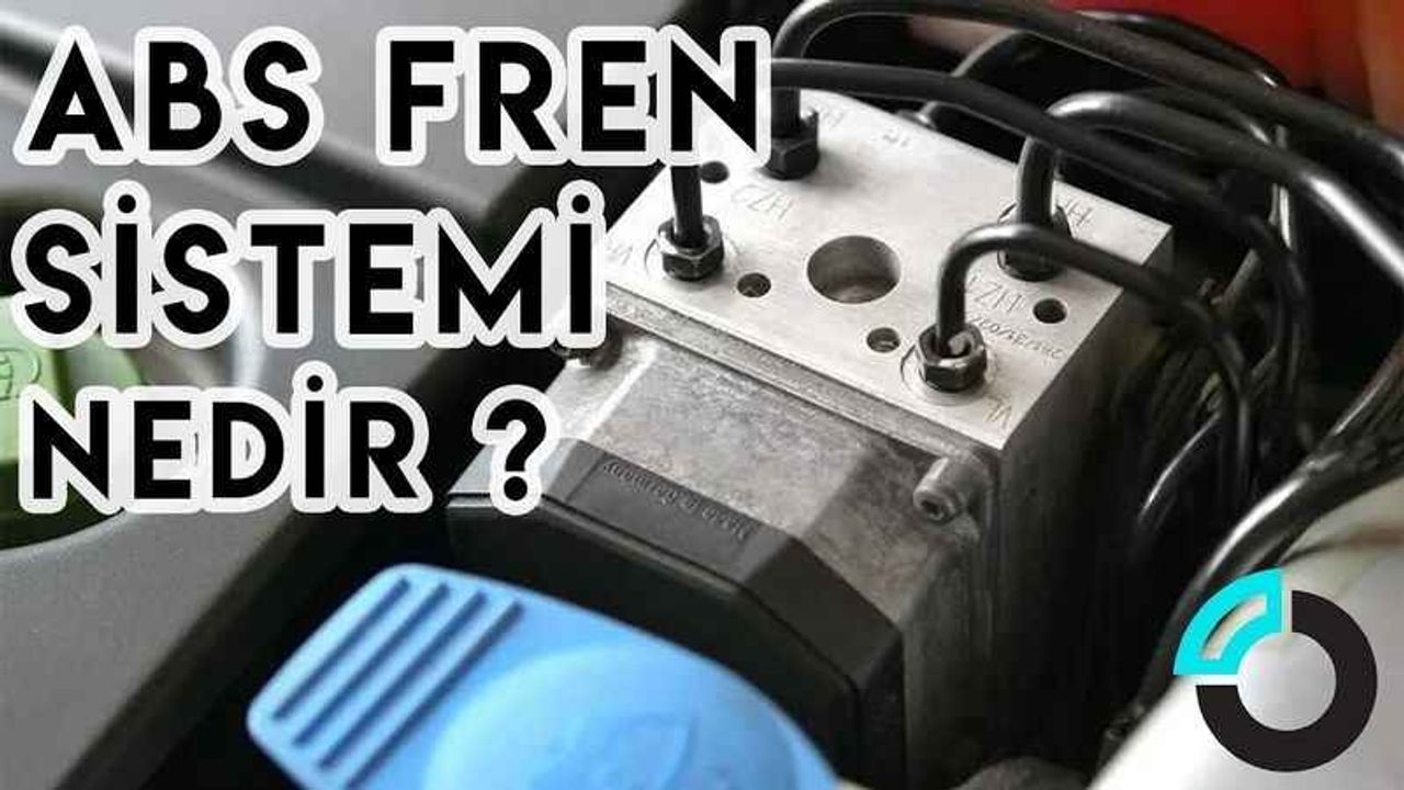 ABS Fren Sistemi Nedir ve Ne İşe Yarar?