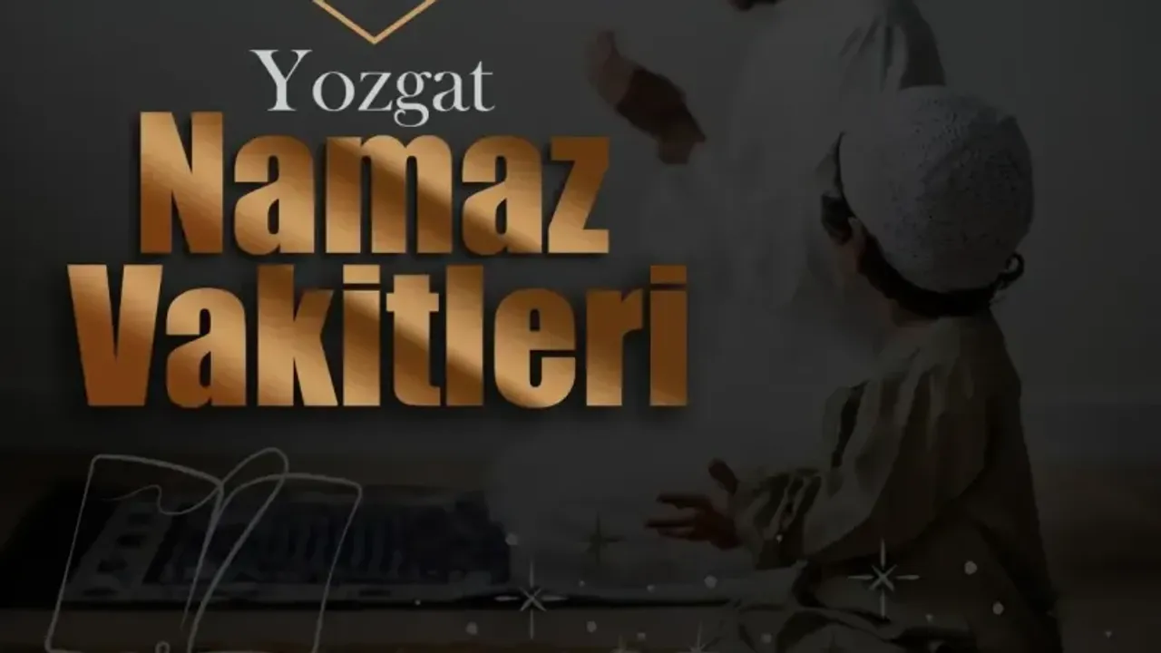Yozgat namaz vakitleri: Yozgat’ta ezan saati 6 Kasım 2024 Çarşamba