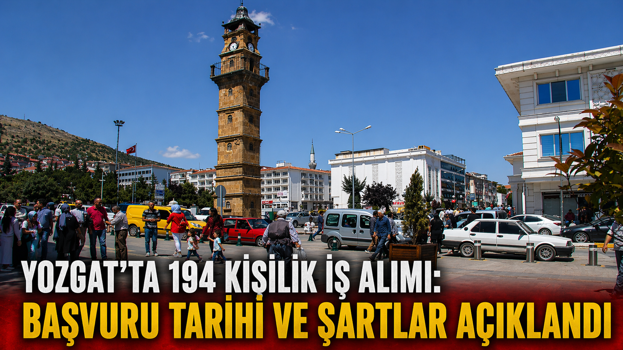 Yozgat’ta 194 Kişilik İş Alımı: Başvuru Tarihi ve Şartlar Açıklandı