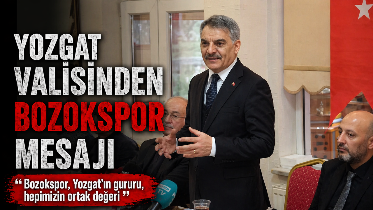Yozgat Valisi’nden Bozokspor Mesajı
