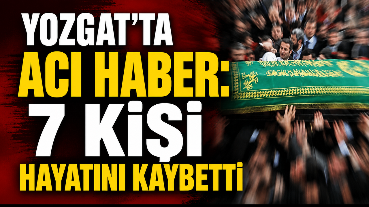 Yozgat'ta Vefat Zinciri: İlçelerden Peş Peşe Acı Haberler Yasa Boğdu