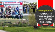 Yozgat’ın Gurbetle Sılayı Buluşturan Köyü: Köçekkömü Köyü’nde davullar çaldı
