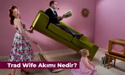 Neden Bu Kadar Popüler Oldu? Trad Wife Akımı Nedir?