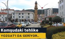 Yozgat'ın komşularında neler oluyor? Yozgat nasıl etkileniyor?