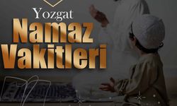 Yozgat namaz vakitleri: Yozgat’ta ezan saati 4 Aralık 2024 Çarşamba