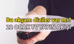 GÜNCEL 22 OCAK TV YAYIN AKIŞI! TRT 1, Kanal D, Star TV, Show TV, ATV, TV8, NOW TV BUGÜN DİZİLER VAR MI?