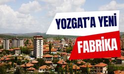 Yozgat’a Yeni Fabrika Müjdesi: 80 Kişiye İş İmkanı!