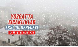 Yozgat’ta Dondurucu Soğuklar Geliyor!