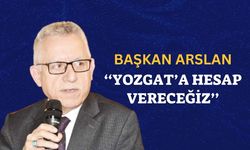 Yozgat Belediye Başkanı Kazım Arslan: Vicdanımıza Hesap Vereceğiz!