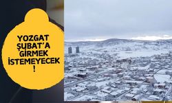 Yozgat Şubat’a Girmek İstemeyecek!