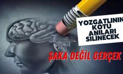 Yozgatlı'nın Kötü Anıları Silinecek: Şaka Değil Gerçek!