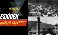 Yozgat'ta Eskiden Kimler Yaşarmış?