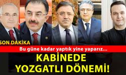 Kabine Revizyonu Yolda: Yozgatlı İsimler Gündemde