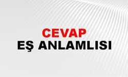 Cevap Kelimesinin Eş Anlamlısı Nedir