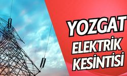 Yozgat Merkez, Yerköy, Sorgun'da 2 Gün Elektrik Kesintisi Olacak