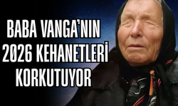 Baba Vanga'nın 2026 Kehanetleri: Dünyayı Ürperten Öngörüler