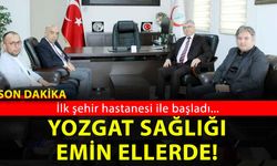 Yozgat Sağlığında Yeni Dönem! Her şey ilk şehir hastanesi ile başladı