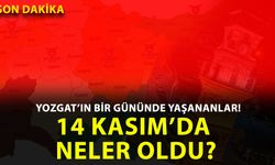 Yozgat’ta 14 Kasım 2025 Cuma günü hangi önemli gelişmeler yaşandı?