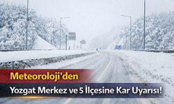 Meteoroloji'den Yozgat Merkez ve 5 İlçesine Kar Uyarısı!