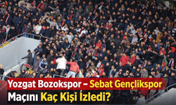 Yozgat Bozokspor – Sebat Gençlikspor Maçını Kaç Kişi İzledi? Şehir Stadı Tıklım Tıklım Doldu