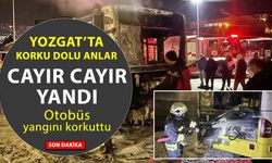 Yozgat’ta park halindeki özel halk otobüsü alev alev yandı