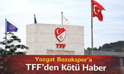 Yozgat Bozokspor’a TFF'den kötü haber
