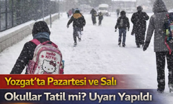 Yozgat’ta Pazartesi ve Salı Okullar Tatil mi? Uyarı Yapıldı