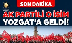 AK Partili O İsim Yozgat’a Geldi!