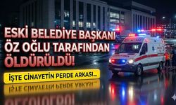 Eski Belediye Başkanı öz oğlu tarafından öldürüldü! İşte Olayın perde arkası...