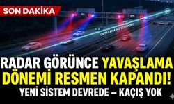Radar Görünce Yavaşlama Dönemi Bitti! Yeni Sistem Resmen Devrede
