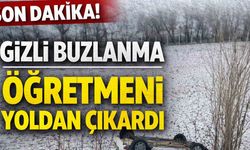 Saraykent’te gizli buzlanma kazaya neden oldu: öğretmen yoldan çıktı