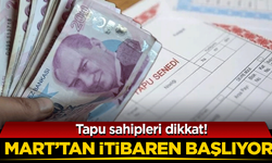 Tapusu Olanlar İçin Kritik Tarih: 1 Mart’ta Uygulama Başlıyor