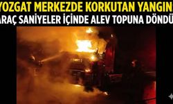 Yozgat Merkezde Korkutan Yangın: Araç Saniyeler İçinde Alev Topuna Döndü!
