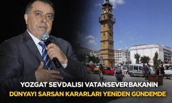 Yozgat Sevdalısı Vatansever Bakanın Dünyayı Sarsan Kararları Yeniden Gündemde