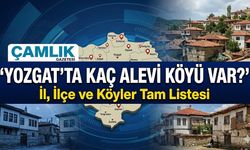 Yozgat’ta Kaç Alevi Köyü Var? İl, İlçe ve Köyler Tam Listesi