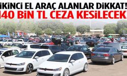 İkinci El Araç Alanlar Dikkat! Bunu Yapanlar 140 Bin TL Ceza, Tekrarında 5 Yıla Kadar Hapis