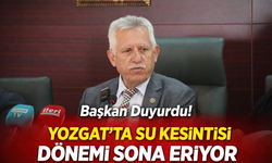 Başkan Duyurdu! Yozgat’ta Su Kesintisi Dönemi Sona Eriyor