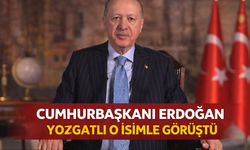 Cumhurbaşkanı Erdoğan, Yozgatlı O İsimle Görüştü: Görüşmenin Detayları Açıklandı