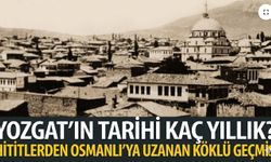 Yozgat’ın Tarihi Kaç Yıllık? Hititlerden Osmanlı’ya Uzanan Köklü Geçmiş