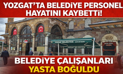 Yozgat’ta Belediye Personeli Hayatını Kaybetti! Belediye Çalışanları Yasta Boğuldu