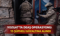 Yozgat’ta DEAŞ Operasyonu: 15 Şüpheli Gözaltına Alındı