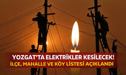 Yozgat’ta Elektrik Kesintisi Nerede Olacak? İlçe, Mahalle ve Köy Listesi Açıklandı
