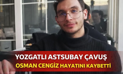 Yozgatlı Astsubay Çavuş Osman Cengiz Hayatını Kaybetti