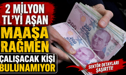 Türkiye’de 2 Milyon TL Kazandıran Meslekler: Maaş Var Ama Çalışacak Kimse Yok