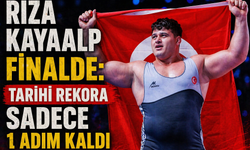 Rıza Kayaalp Finalde: Tarihi Rekora Sadece 1 Adım Kaldı