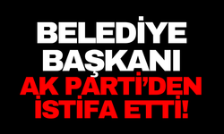 AK Partili Belediye Başkanı Partisinden İstifa Etti